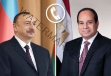 السيسي يجري اتصالاً هاتفياً مع الرئيس إلهام علييف رئيس جمهورية أذربيجان